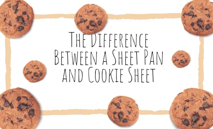 difference between cookie sheet sheet pan