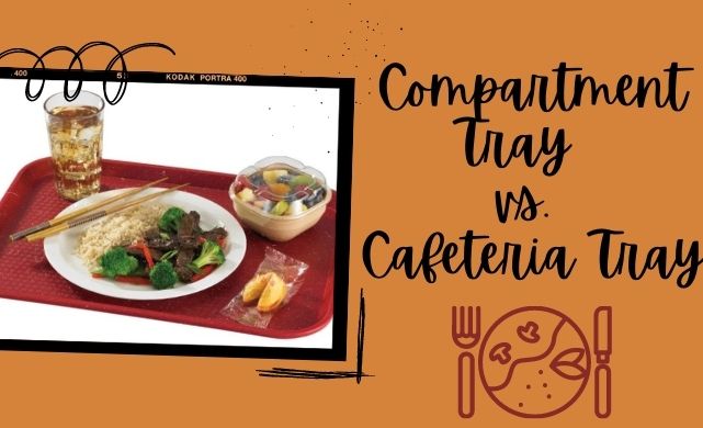 compartment vs cafeteria trays